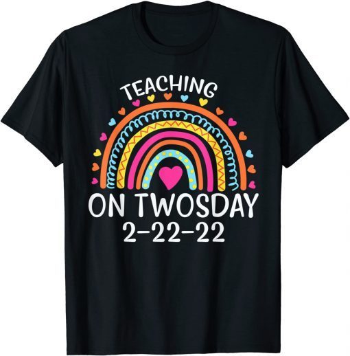 Teaching on Twosday 2-22-2022 Twosday Teacher T-Shirt