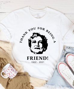 Thank You For Being A Friend Betty White 1922-2021 Classic Shirt