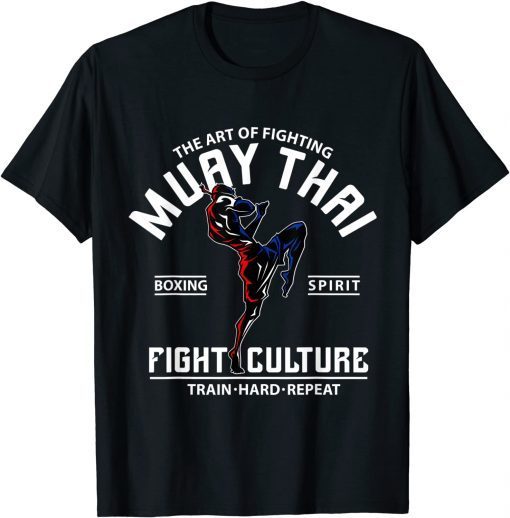 The Art Of Fighting Muay Thai Boxing Spirit Fight Culture Unisex Shirt