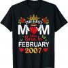 The Best Mom Was Born In February 2007 Happy Mother 15 Years Gift Shirt