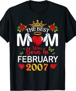 The Best Mom Was Born In February 2007 Happy Mother 15 Years Gift Shirt