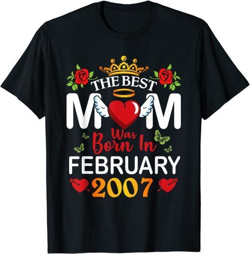 The Best Mom Was Born In February 2007 Happy Mother 15 Years Gift Shirt