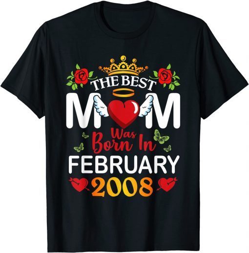 The Best Mom Was Born In February 2008 Happy Mother 14 Years Unisex Shirt