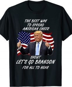 The Best Way To Spread American Cheer Let's Go Brandon Classic Shirt