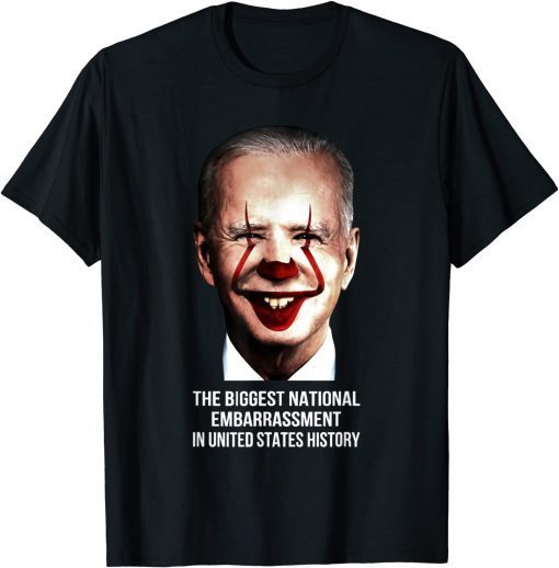 The Biggest National Embarrassment In Us History Gift Shirt