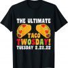 The Ultimate Taco Twosday 2-22-22 Unisex Shirt