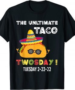 The Ultimate Taco Twosday Tuesday 2-22-22 Cool Taco Classic Shirt