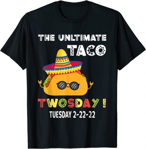 The Ultimate Taco Twosday Tuesday 2-22-22 Cool Taco Classic Shirt