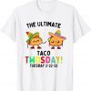 The Ultimate Taco Twosday Tuesday 2-22-22 Classic Shirt