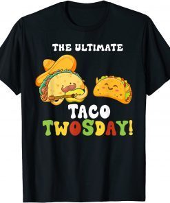 The Ultimate Taco Twosday Tuesday February 22nd 2022 2/22/22 Unisex Shirt