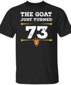 The Goat Just Turned 73 Unisex shirt