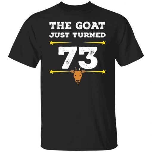 The Goat Just Turned 73 Unisex shirt