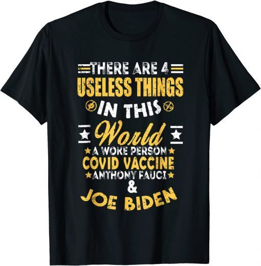 There Are Four Useless Things In This World Classic Shirt