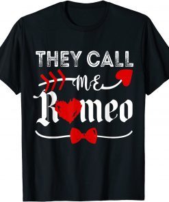 They Call Me Romeo, Happy Valentines Day 2022 T-Shirt