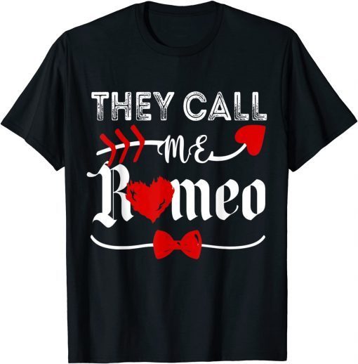 They Call Me Romeo, Happy Valentines Day 2022 T-Shirt