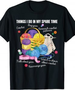 Things I do in my spare time Crochet Lovers Arts and Crafts Unisex Shirt