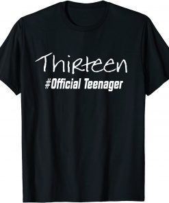 Thirteen Official Teenager Unisex Shirt