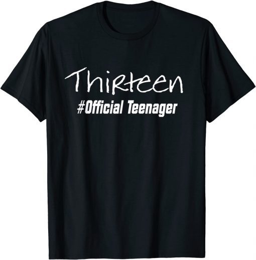 Thirteen Official Teenager Unisex Shirt