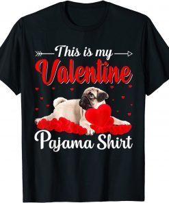 This Is My Valentine Pajama Valentine's Day Dog Lovers Unisex Shirt