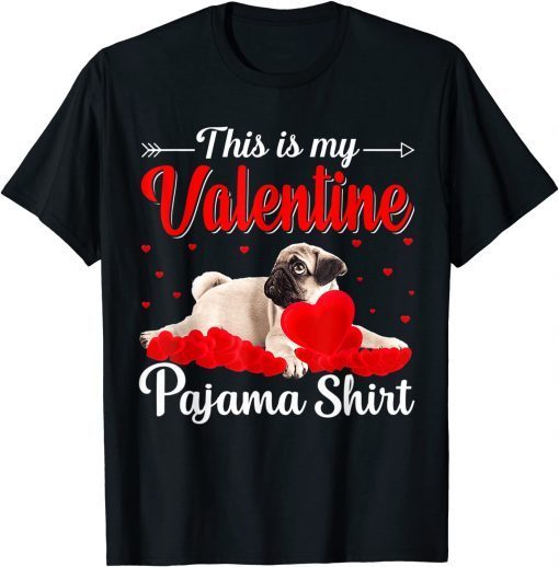 This Is My Valentine Pajama Valentine's Day Dog Lovers Unisex Shirt