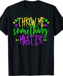 Throw Me Something Mister, Ladies Mardi Gras Beads Unisex Shirt