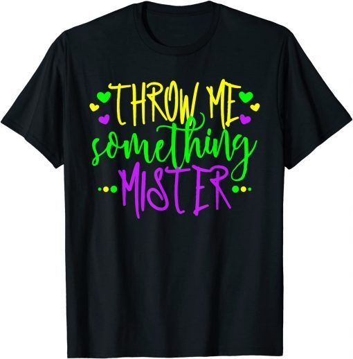 Throw Me Something Mister, Ladies Mardi Gras Beads Unisex Shirt