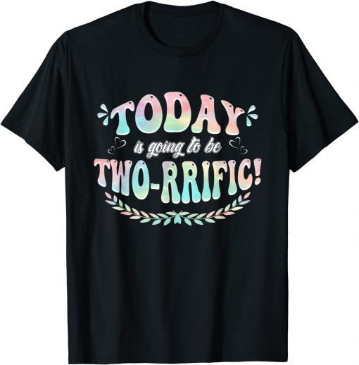 Tie-Dye Today Is Going To Be Two-rrific Twosday 2.22.22 Unisex Shirt