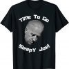 Time To Go Sleepy Joe! Snarky Joe Biden Anti Democrat Classic Shirt
