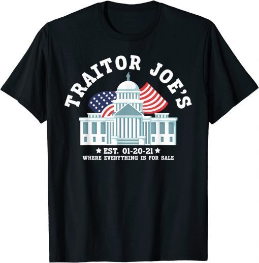 Traitor Joe's EST 01 20 21 Gift Shirt