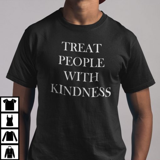 Treat People With Kindness Harry Styles Gift Shirt