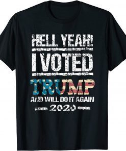 Trump 2020 Election Hell Yeah I Voted Trump MAGA Unisex Shirt