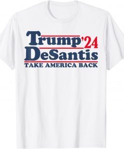 Trump DeSantis 2024 Take America Back Classic Shirt