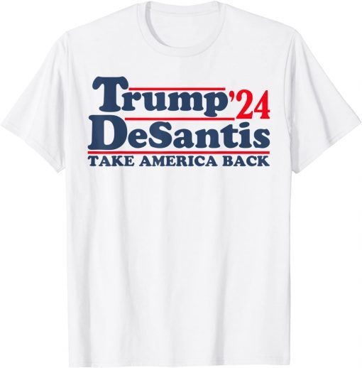 Trump DeSantis 2024 Take America Back Classic Shirt