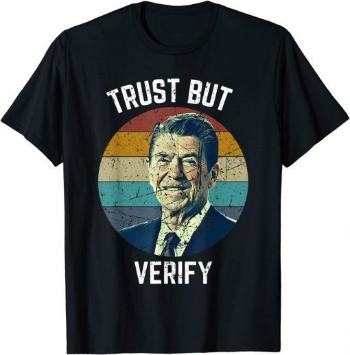 Trust But Verify Ronald Reagan Classic Shirt