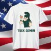 Tuck Comin' II Unisex Shirt