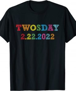 Tuesday Date February 2nd 2022 - Twosday 02-22-2022 Classic Shirt