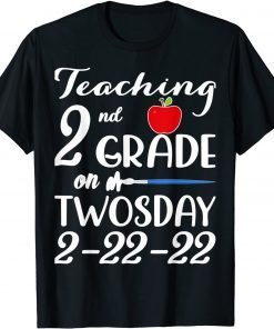 Twosday 2-22-22 Teaching 2nd Grade On Twosday 100 Days Gift Shirt