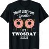 Twosday 2.22.22 Quote 2-22-22 Donut February 22, 2022 Unisex T-Shirt