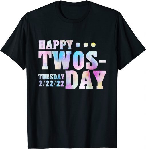 Twosday 2022 February 22nd 2022 Tuesday Twosday 2-22-22 Official Shirt