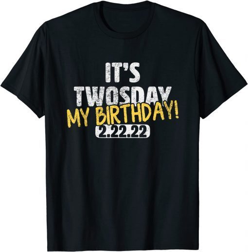 Twosday Birthday 2022 February 2nd 2022 - Tuesday 2-22-22 Gift Shirt