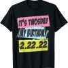 Twosday Birthday Tuesday February 22nd 2022 2-22-22 Official Shirt