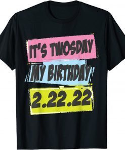 Twosday Birthday Tuesday February 22nd 2022 2-22-22 Official Shirt