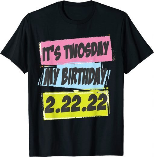 Twosday Birthday Tuesday February 22nd 2022 2-22-22 Official Shirt