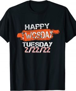 Twosday Tuesday 2022 Feb 22nd 2022 02-22-2022 Limited Shirt