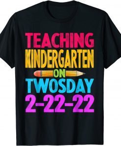 Twosday Tuesday February 22nd 2022 Cute 2-22-22 Kindergarten Gift T-Shirt