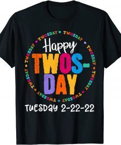 Twosday Tuesday, February 22nd, 2022 Happy 2nd grader 2-22-22 Gift Shirt