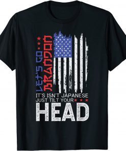 USA Flag It Isn't Japanese Just Tilt Your Head Classic Shirt