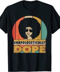 Unapologetically Dope Black Pride Melanin African American Unisex Shirt