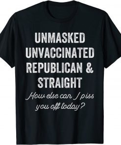 Unmask Unvaccinated Republican & Straight Anti Vax Freedom Gift Shirt