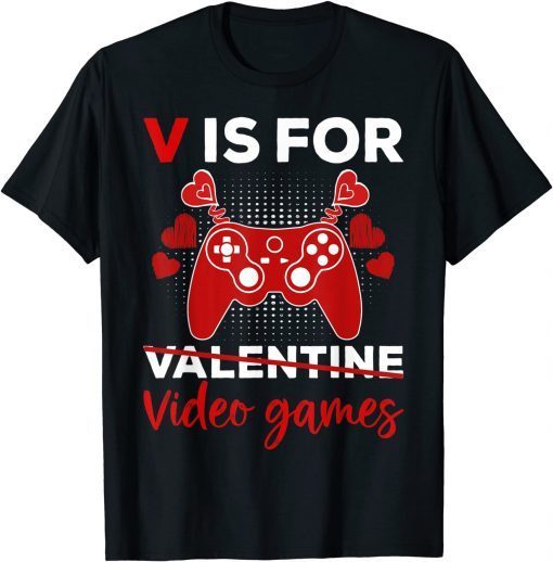 V Is For Video Games Valentines Day Gamer heart Unisex Shirt